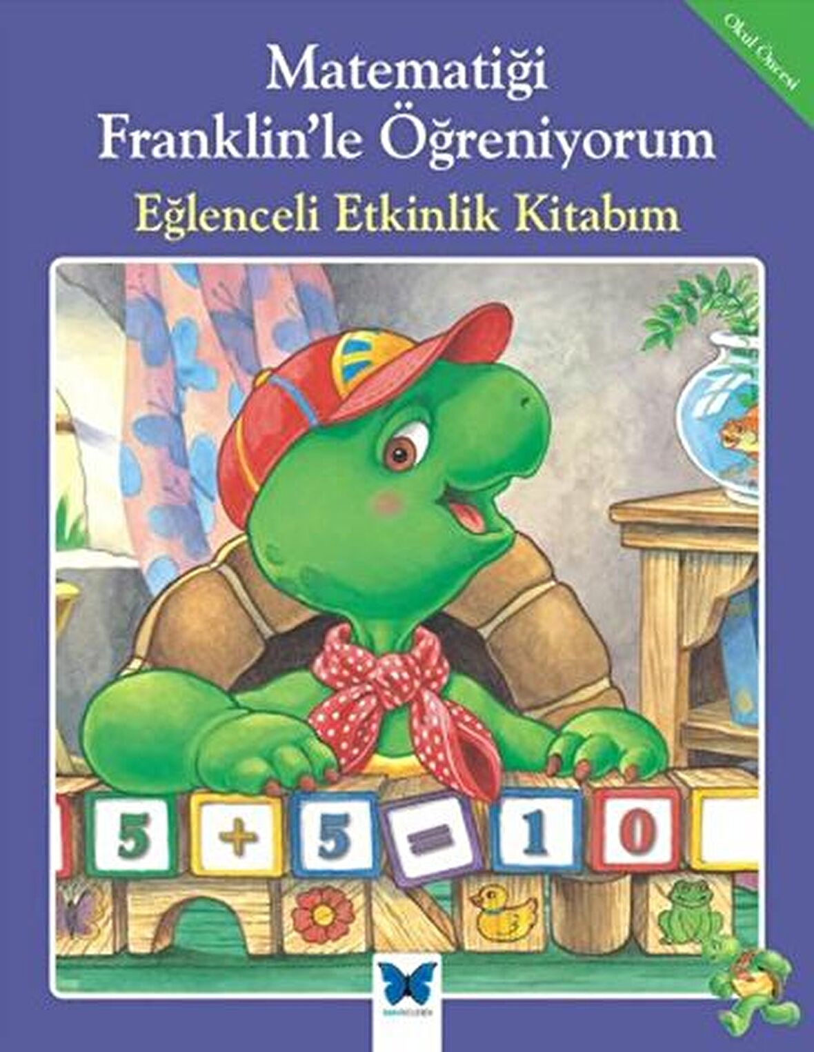 Matematiği Franklin’le Öğreniyorum: Eğlenceli Etkinlik Kitabım