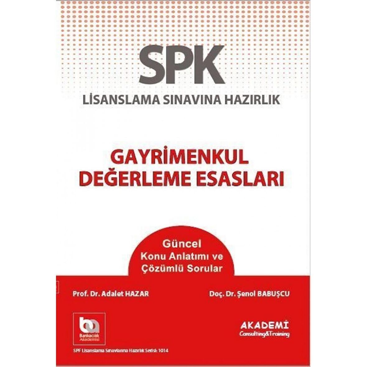 SPF Lisanslama Sınavına Hazırlık Gayrimenkul Değerleme Esasları