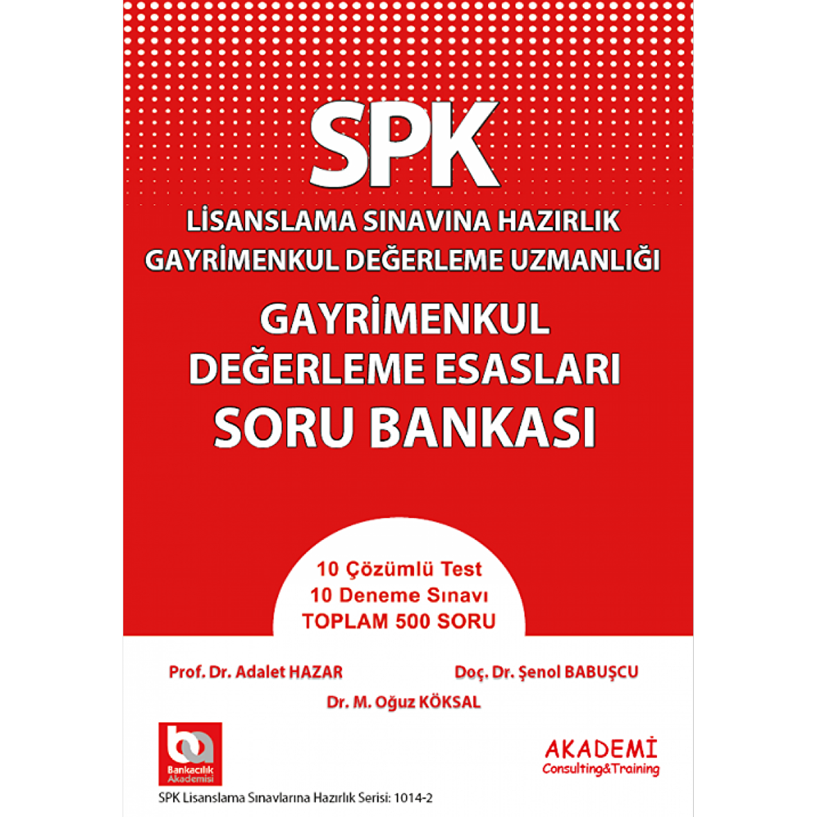 SPK Lisanslama Sınavına Hazırlık Gayrimenkul Değerleme Uzmanlığı Gayrimenkul Değerleme Esasları Soru Bankası