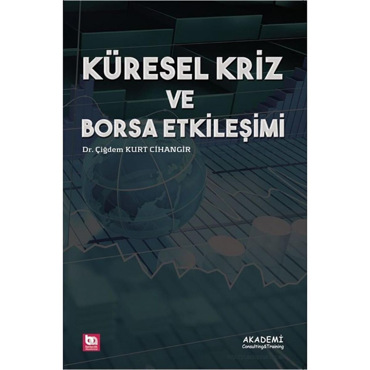 Küresel Kriz ve Borsa Etkileşimi