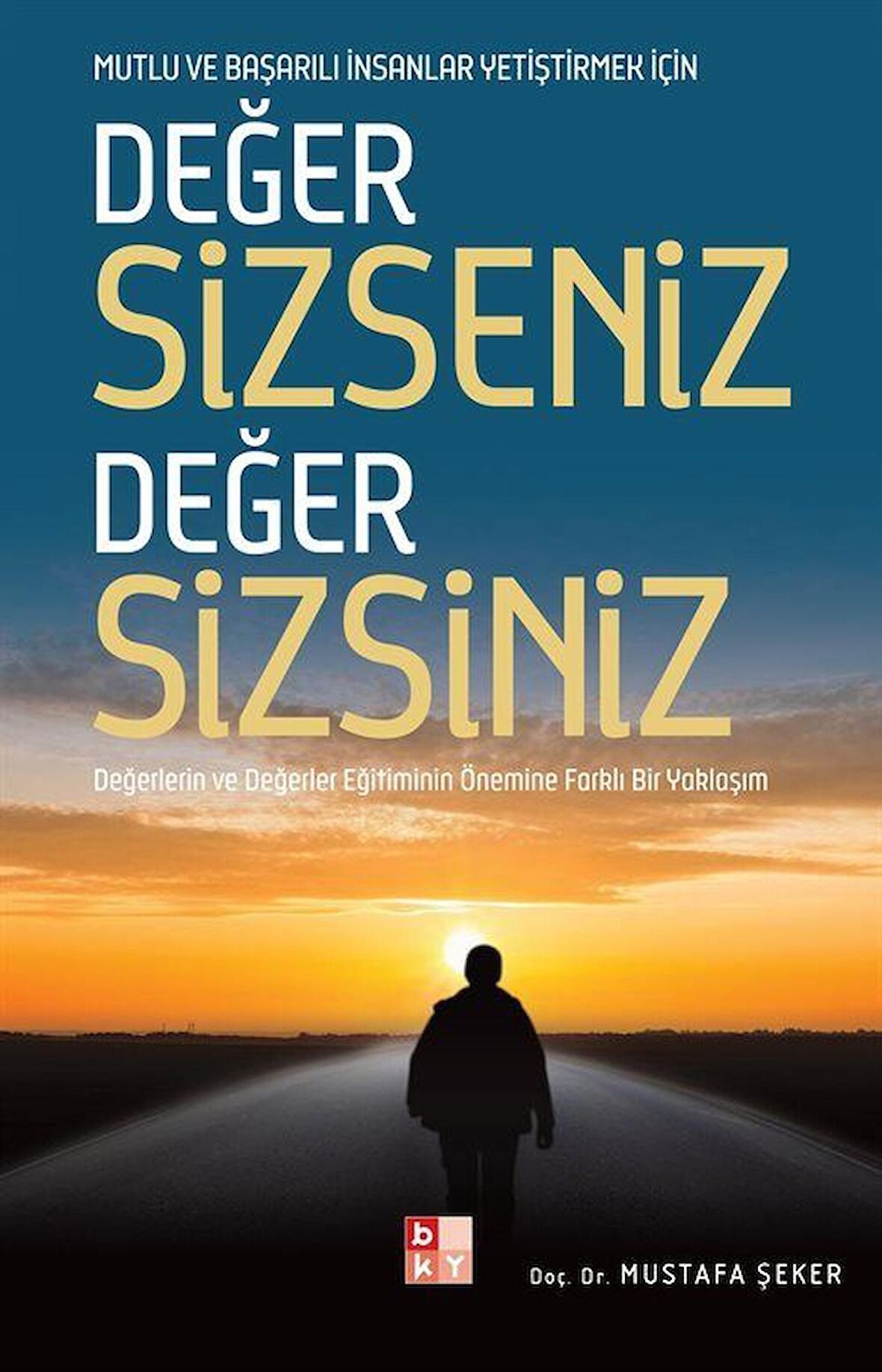 Değer Sizseniz Değer Sizsiniz