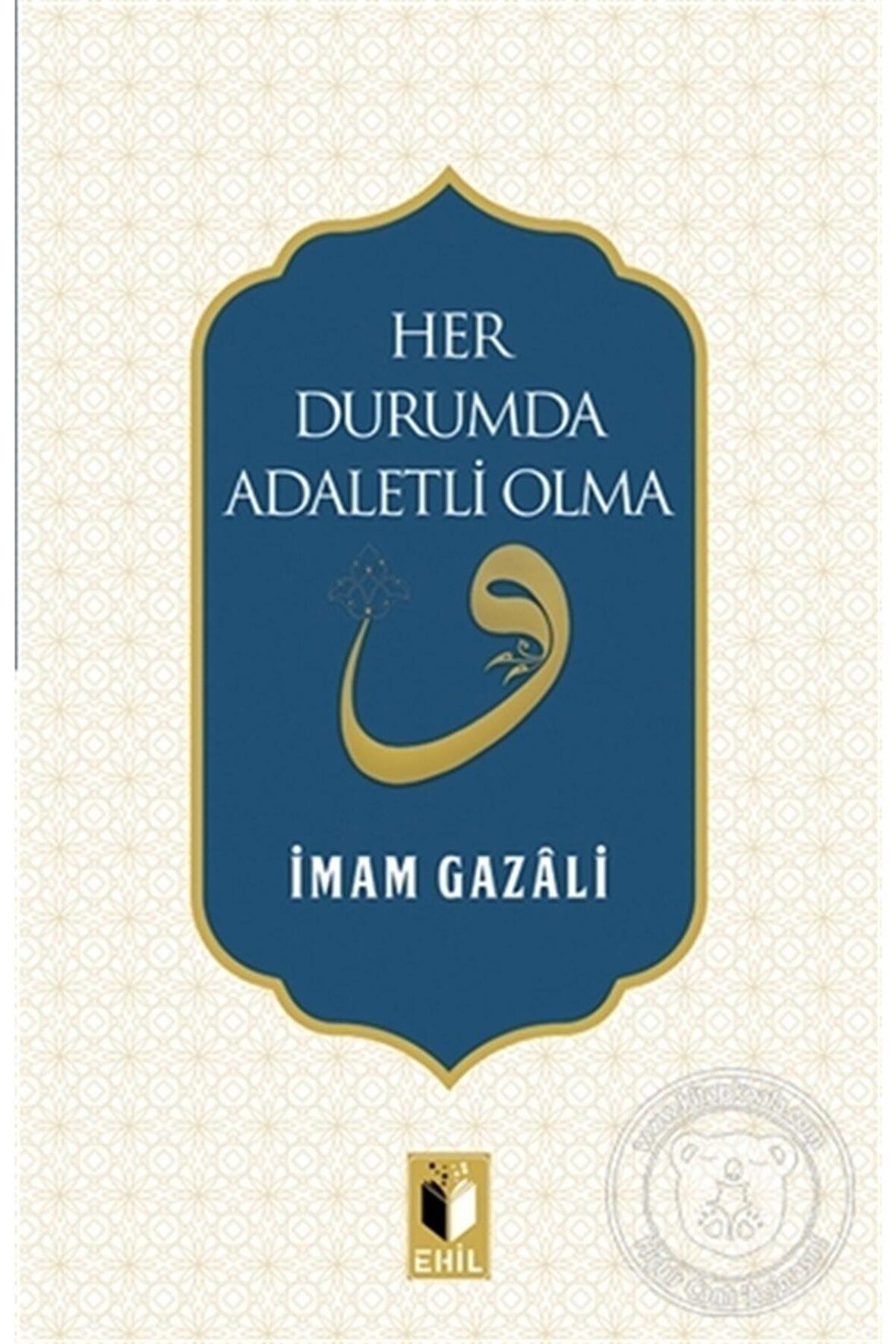 Her Durumda Adaletli Olma / Imam-ı Gazali / / 9786257842266