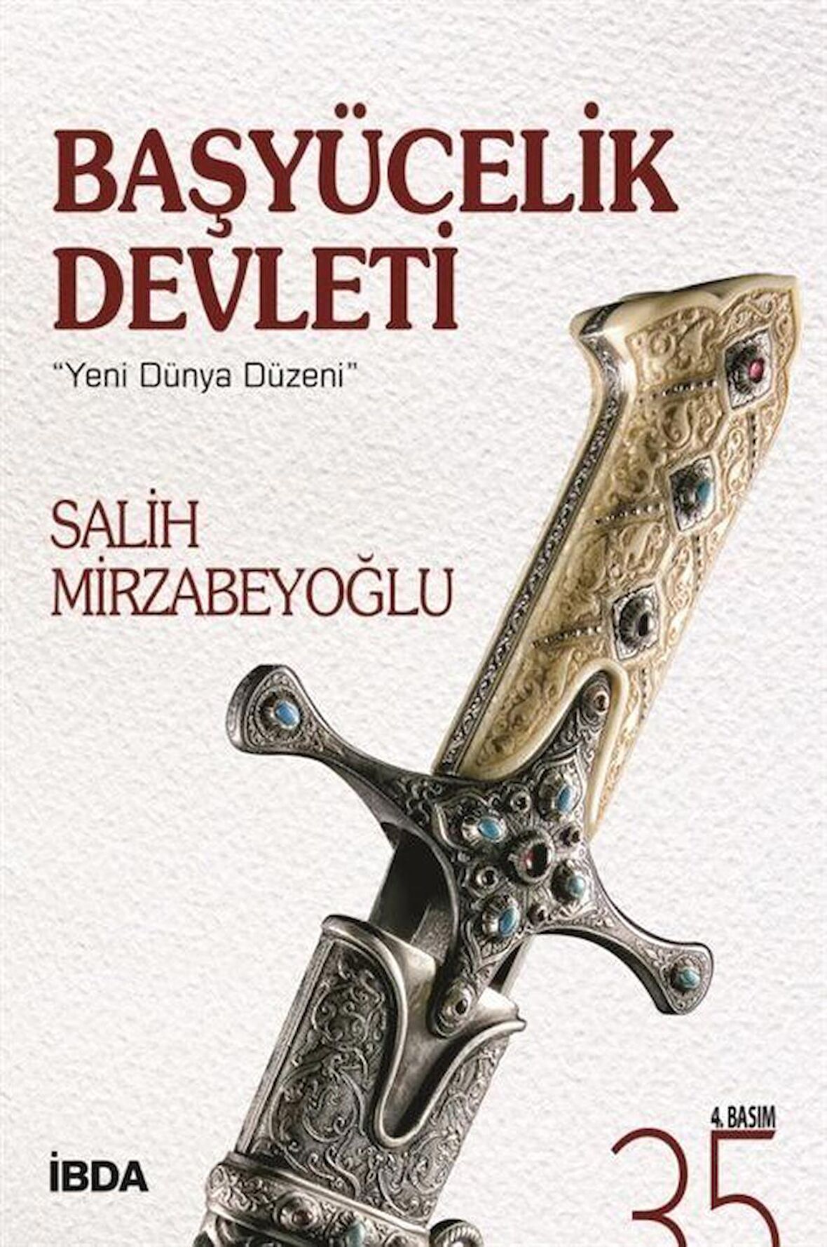 Başyücelik Devleti & Yeni Dünya Düzeni / Salih Mirzabeyoğlu