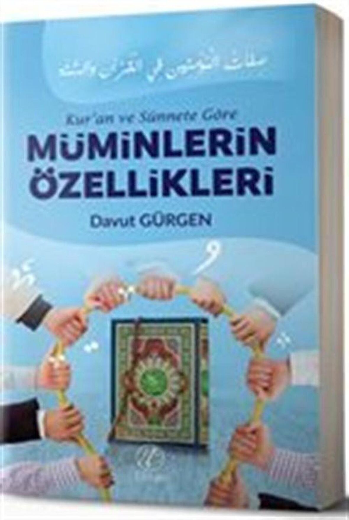 Kur'an ve Sünnete Göre Müminlerin Özellikleri