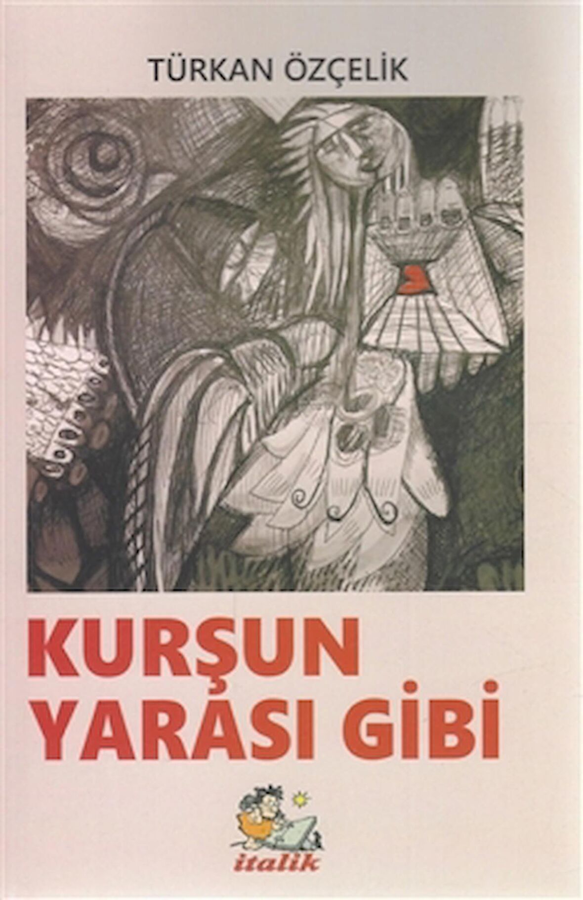 Kurşun Yarası Gibi