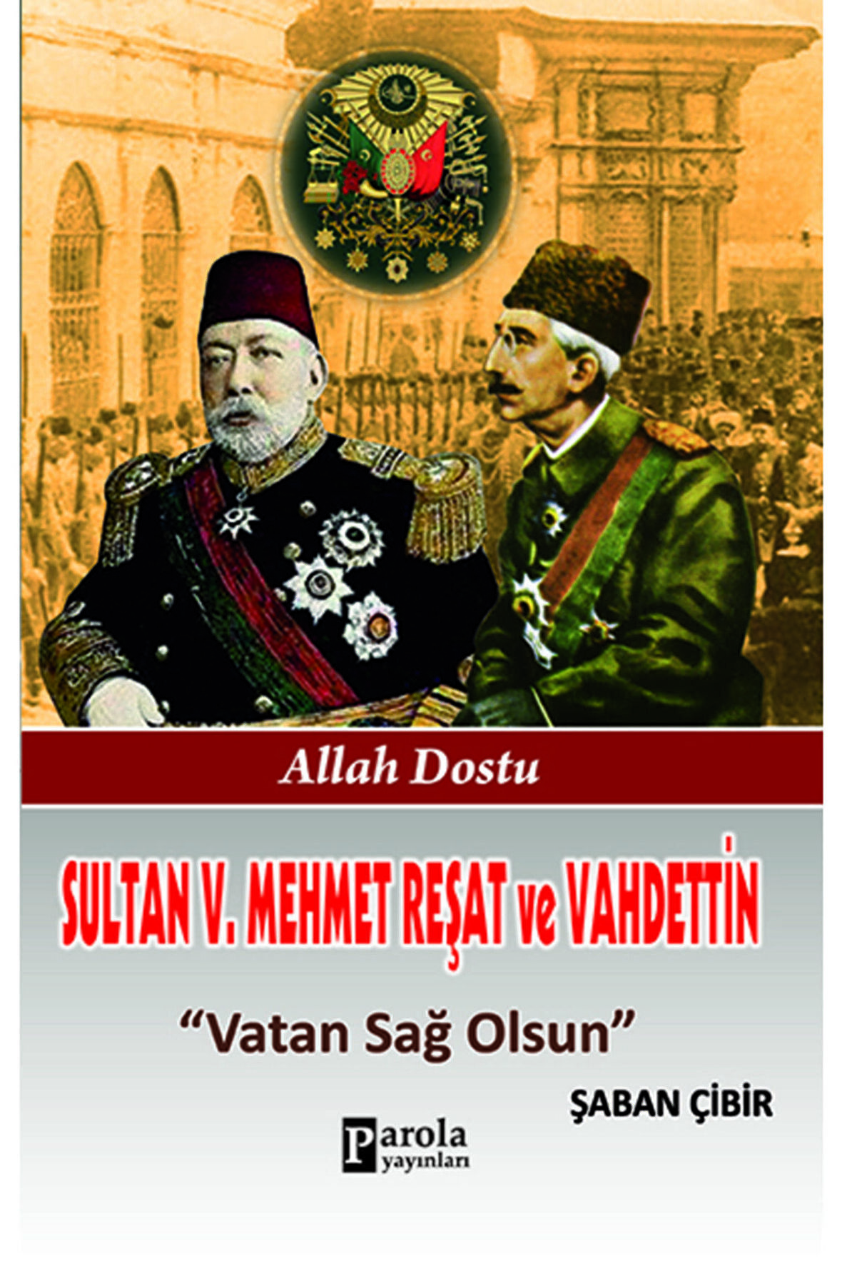 Sultan V. Mehmet Reşat ve Vahdettin Vatan Sağ Olsun