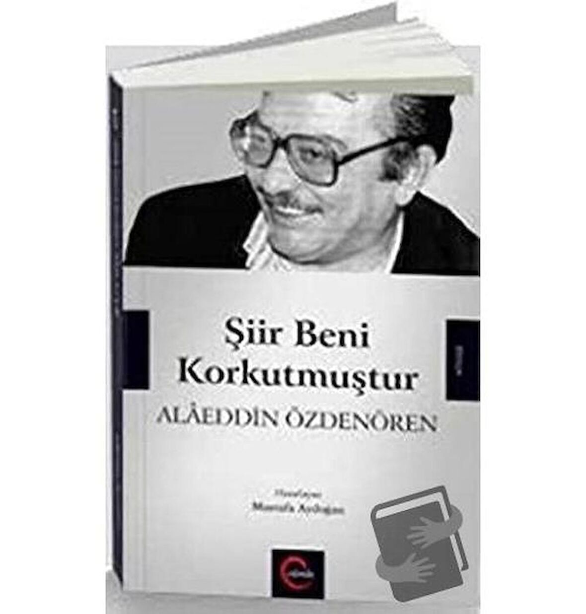 Şiir Beni Korkutmuştur - Alaeddin Özdenören