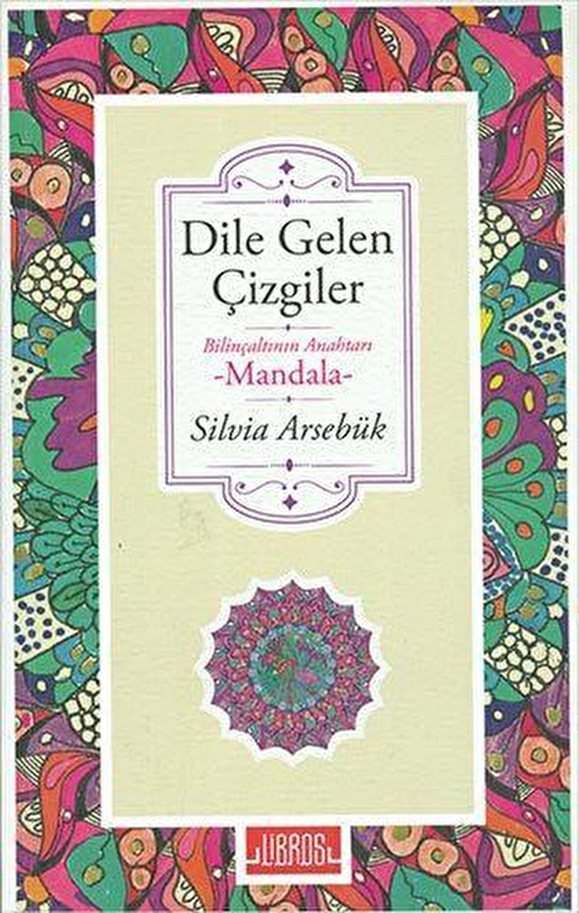 Dile Gelen Çizgiler - Silvia Arsebük - Libros Kitap