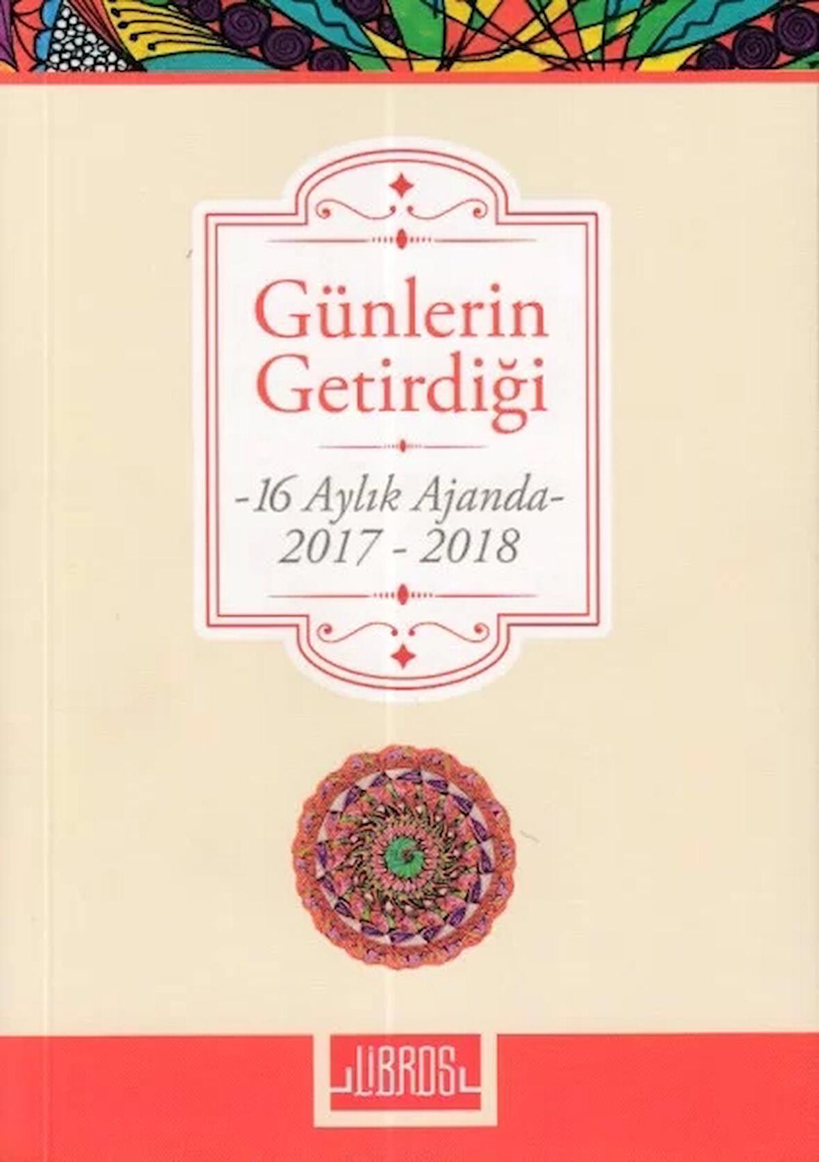 Günlerin Getirdiği (16 Aylık Ajanda)