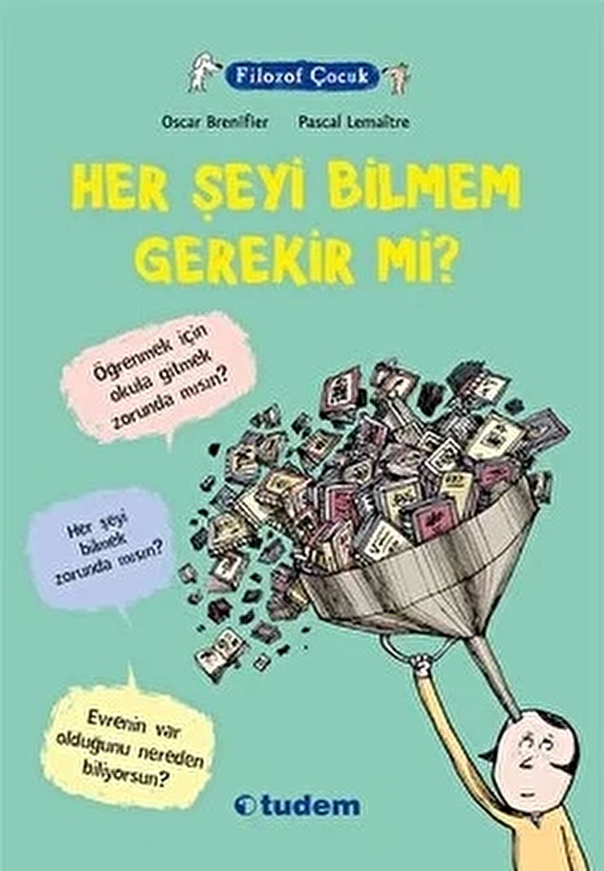 Filozof Çocuk : Her Şeyi Bilmem Gerekir mi?