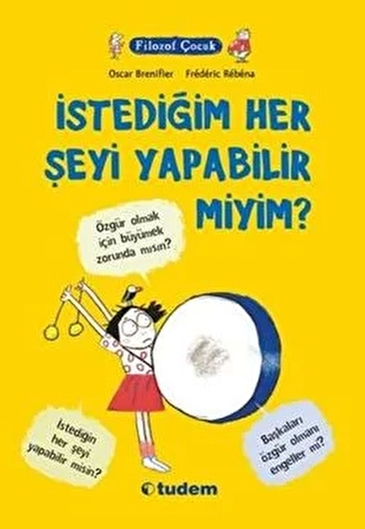 Filozof Çocuk: İstediğim Her Şeyi Yapabilir miyim?