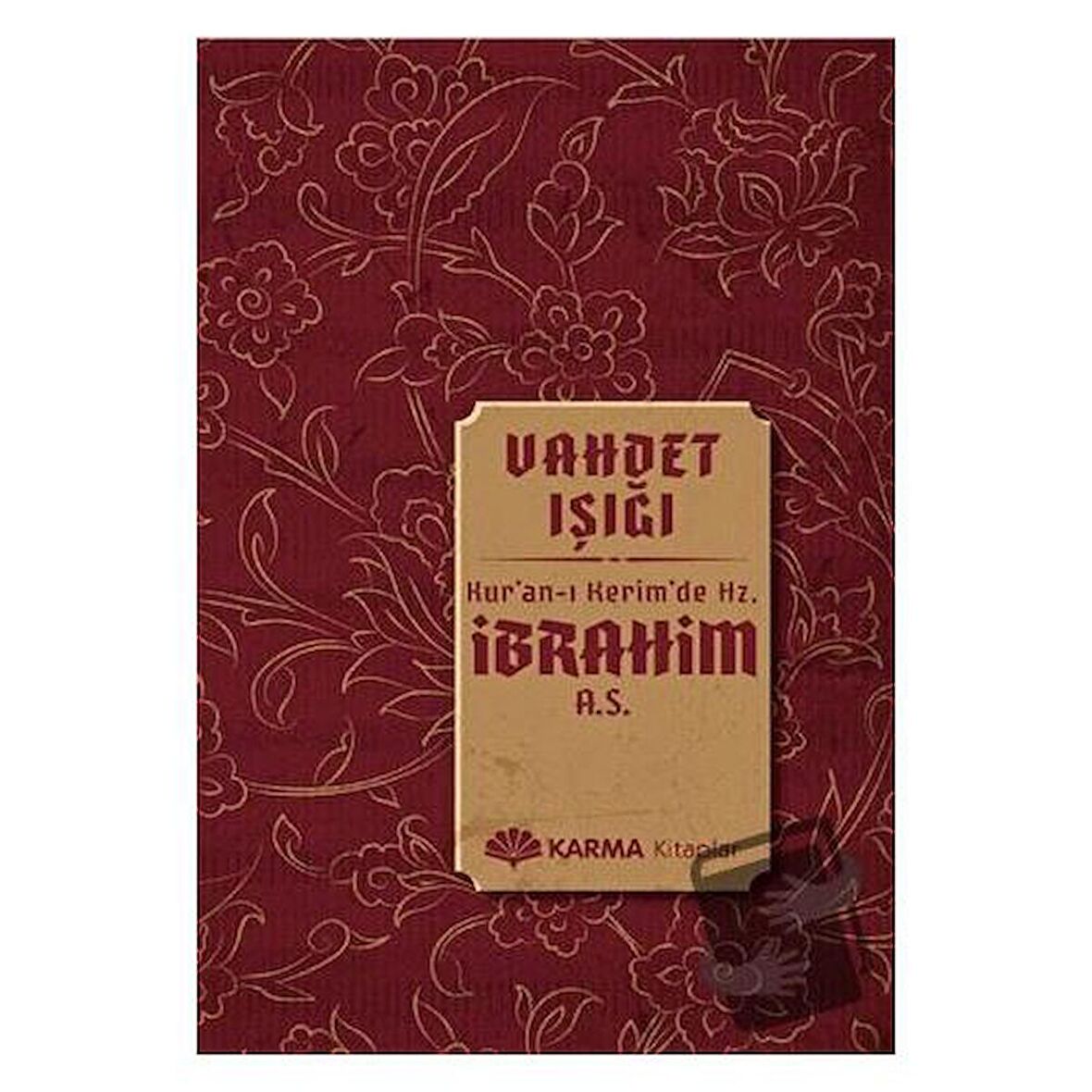 Vahdet Işığı Kuran-ı Kerimde Hz. İbrahim (a.s.)