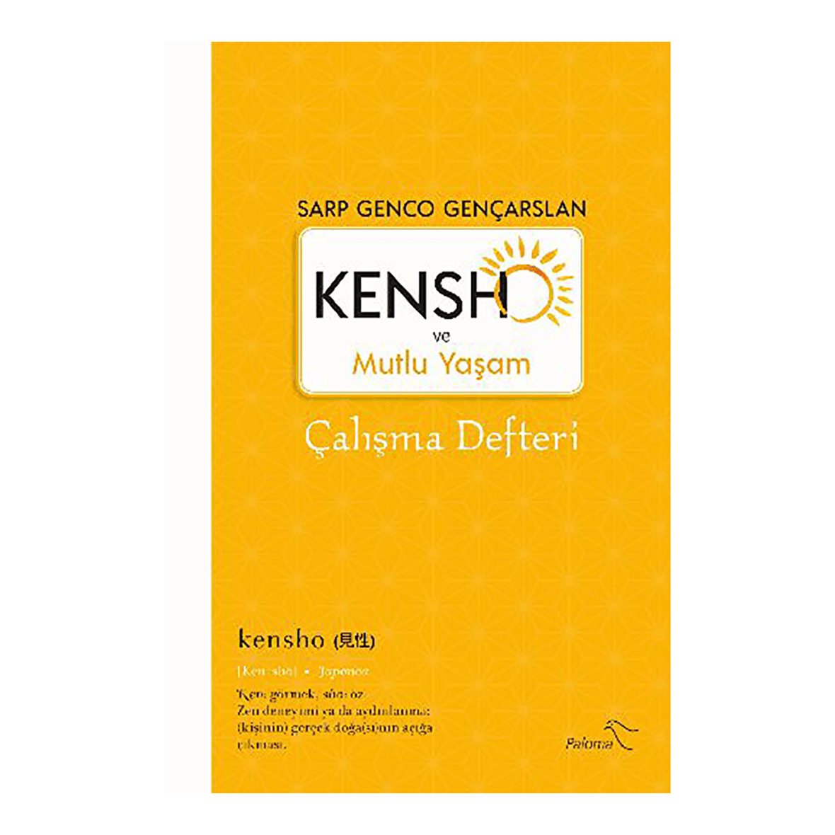 Kensho ve Mutlu Yaşam - Çalışma Defteri