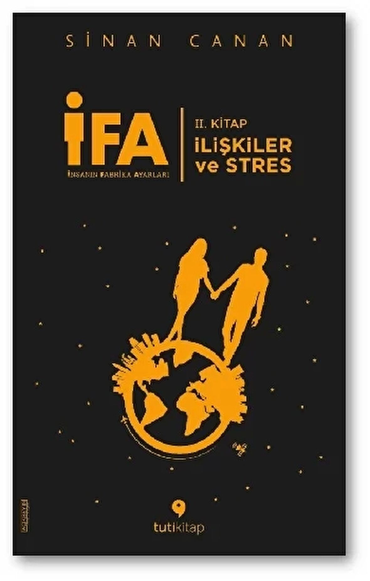 İFA: İnsanın Fabrika Ayarları 2. Kitap - İlişkiler ve Stres