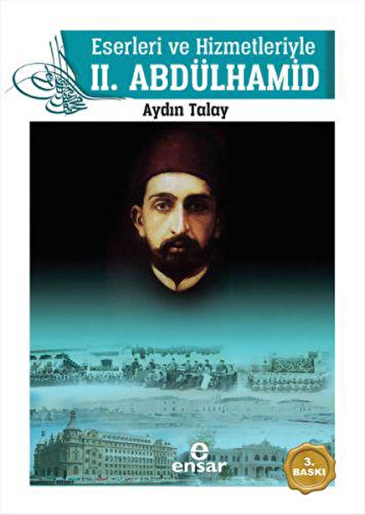 Eserleri ve Hizmetleriyle 2. Abdülhamid