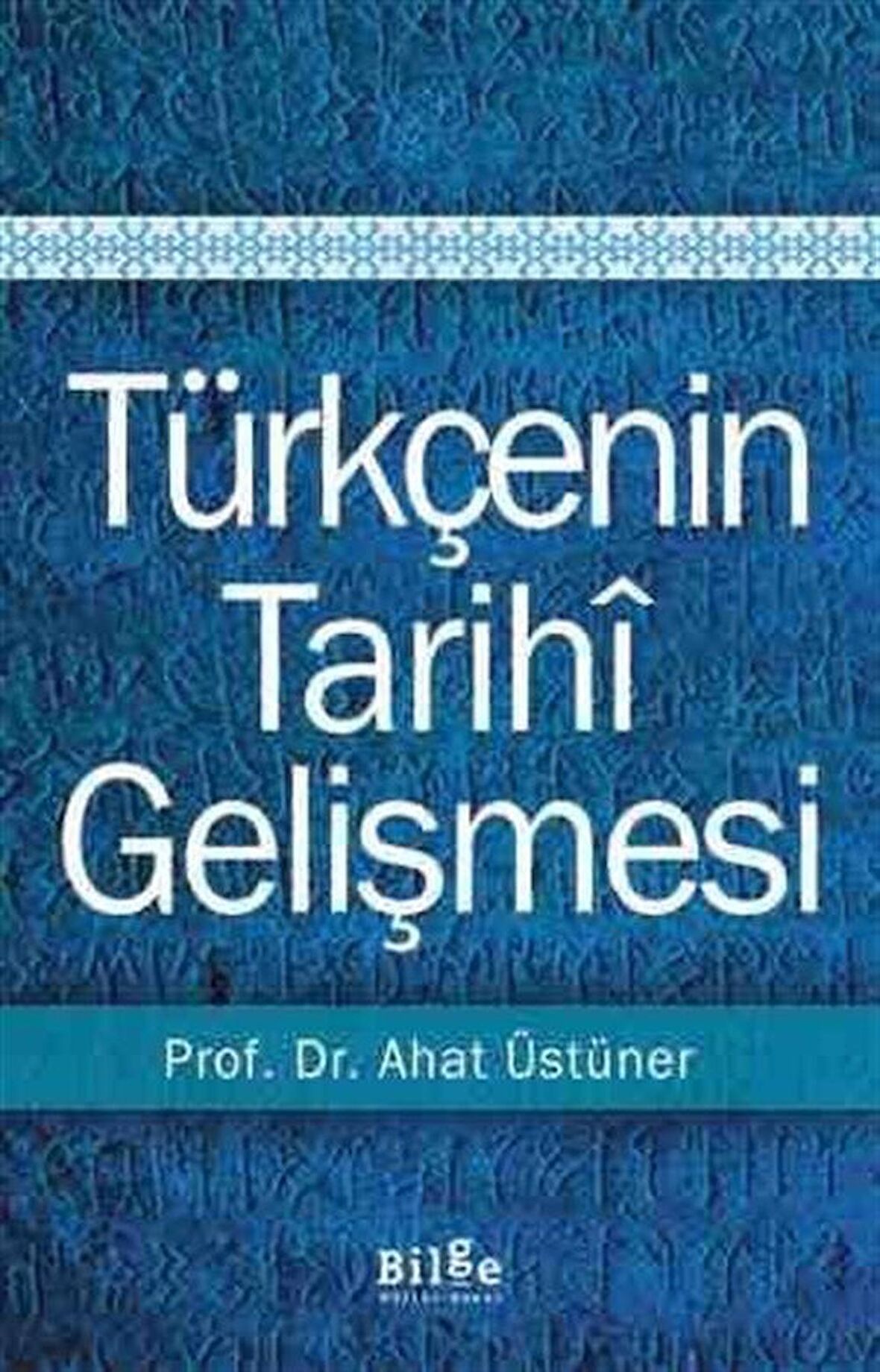 Türkçenin Tarihi Gelişmesi / Prof. Dr. Ahat Üstüner