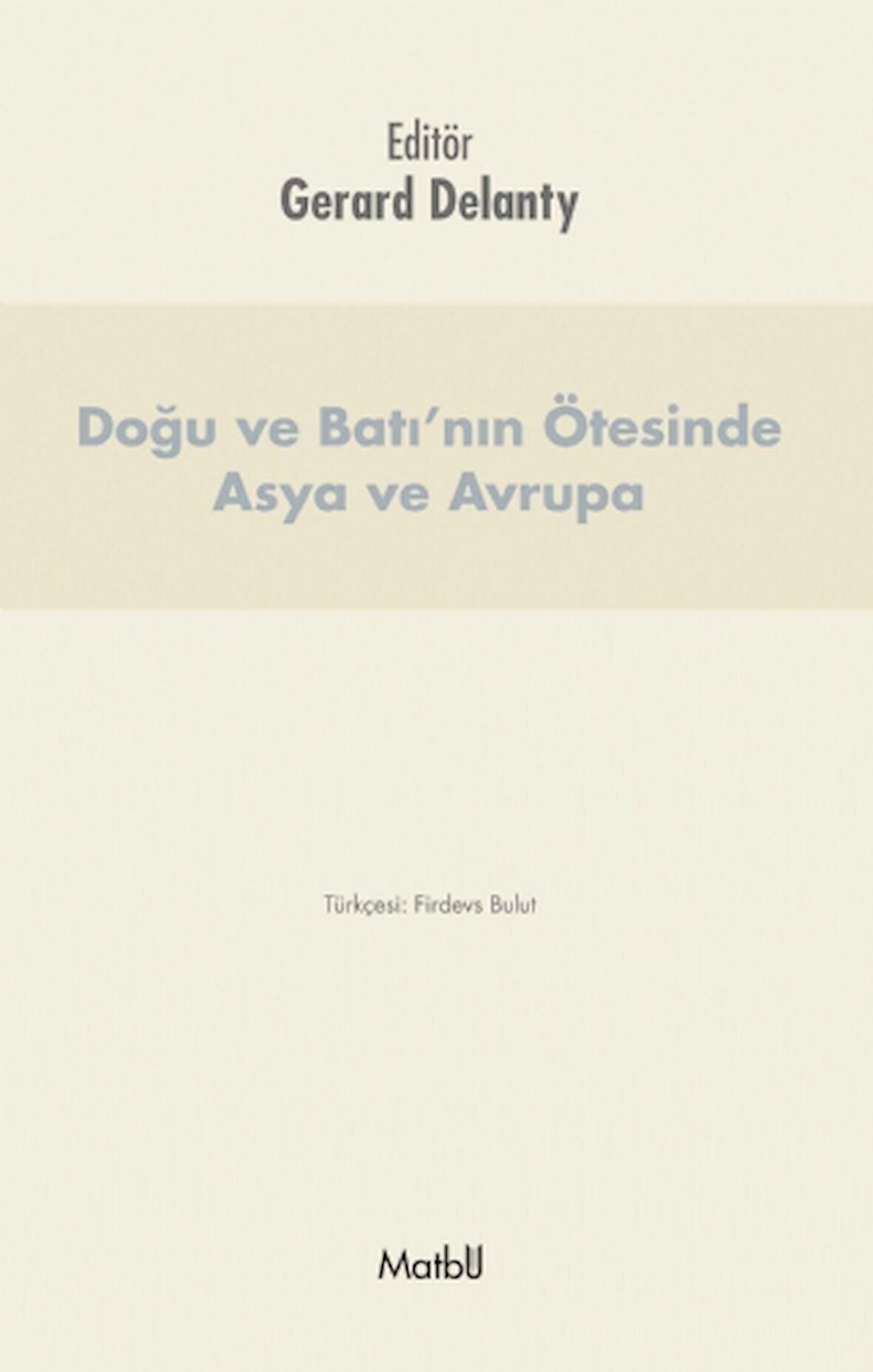 Doğu ve Batı’nın Ötesinde ASYA ve AVRUPA
