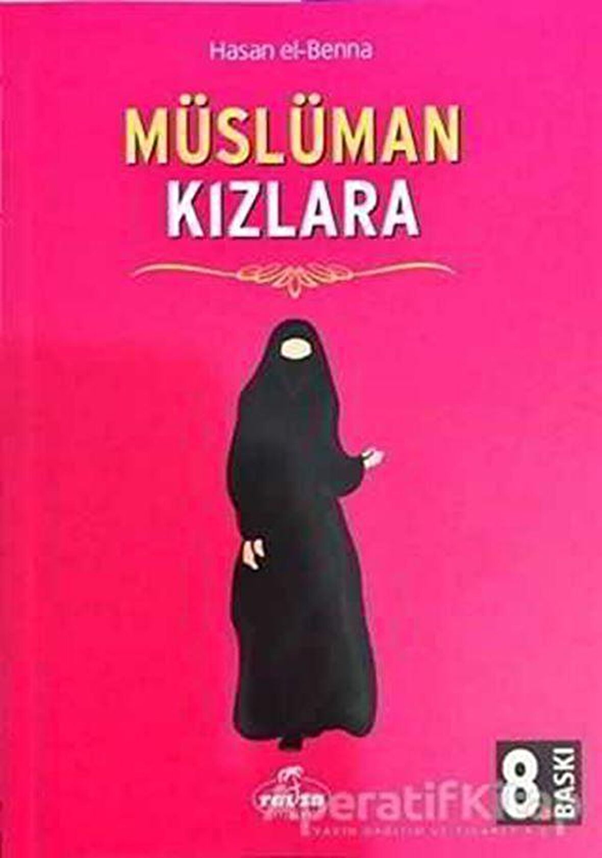 Müslüman Kızlara - Hasan el-Benna - Ravza Yayınları