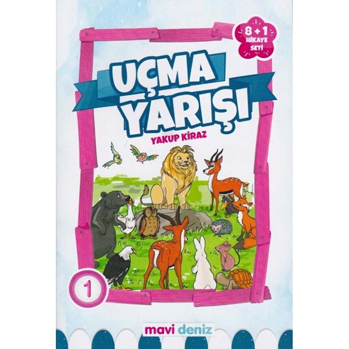 Uçma Yarışı (8+1) Hikaye Seti - Yakup Kiraz - Mavi Deniz Yayınları