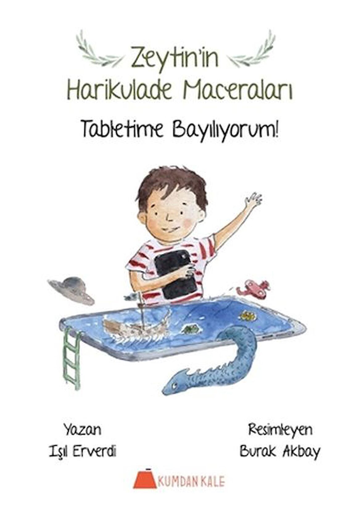 Tabletime Bayılıyorum! - Zeytin’in Harikulade Maceraları