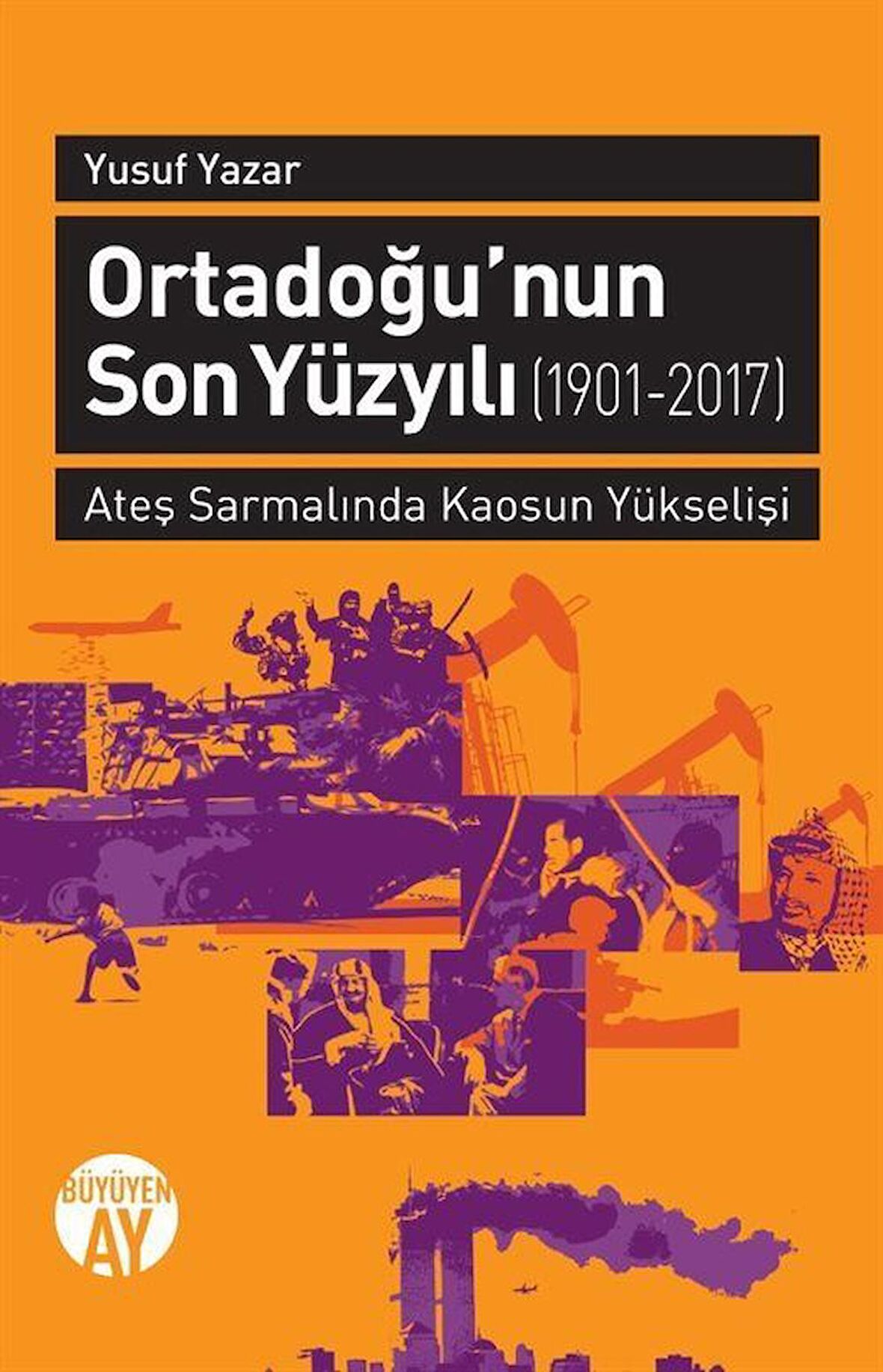 Orta Doğu'nun Son Yüzyılı (1901-2017)