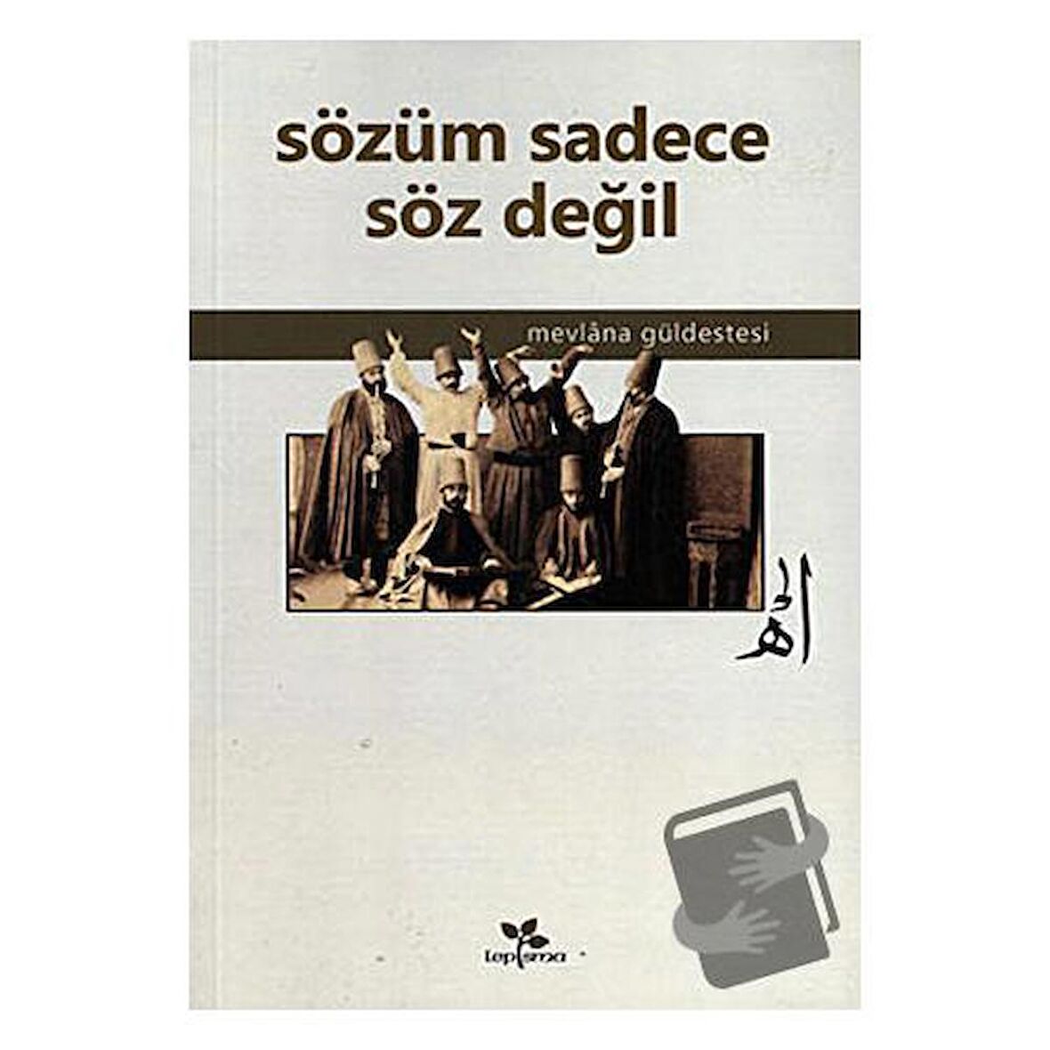 Sözüm Sadece Söz Değil