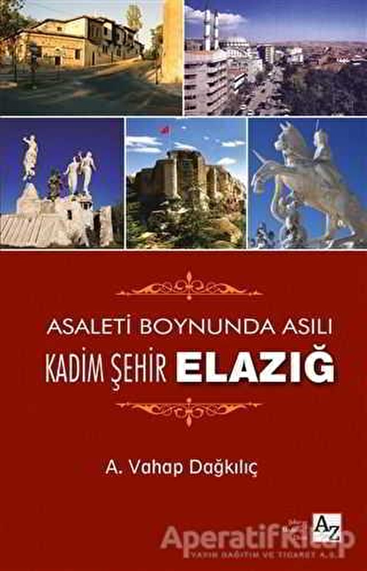 Asaletin Boynunda Asılı Kadim Şehir Elazığ