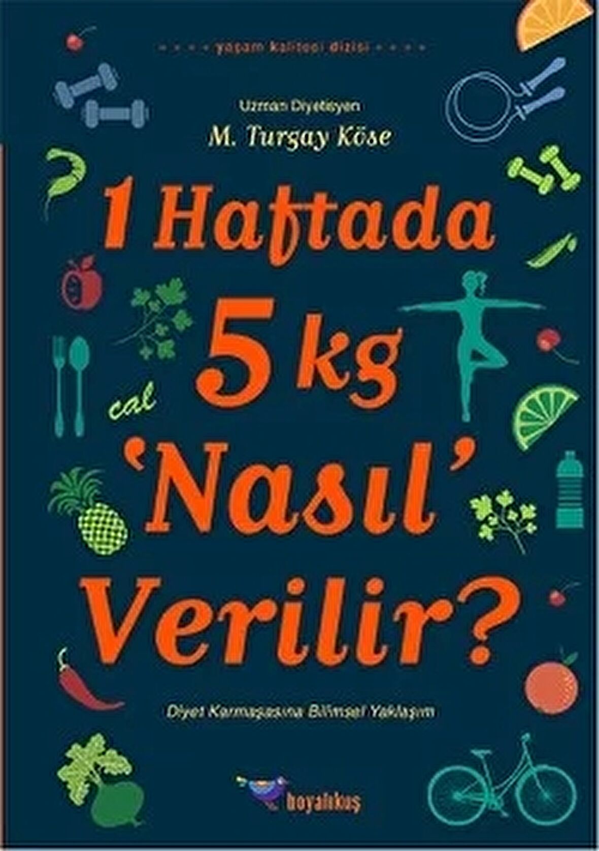 1 Haftada 5 kg ‘Nasıl’ Verilir?