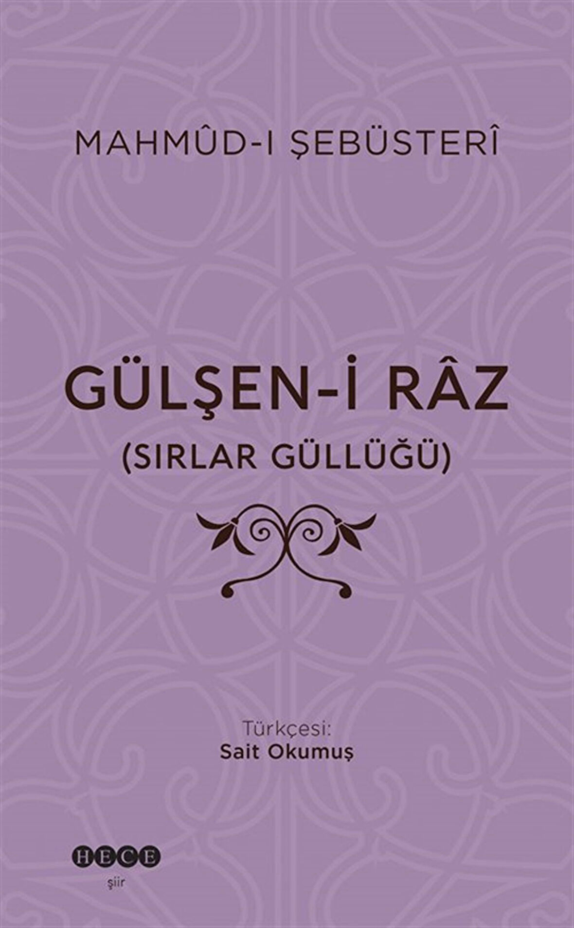 Gülşen-İ Raz (Sırlar Güllüğü) / Mahmud-ı Şebüsteri