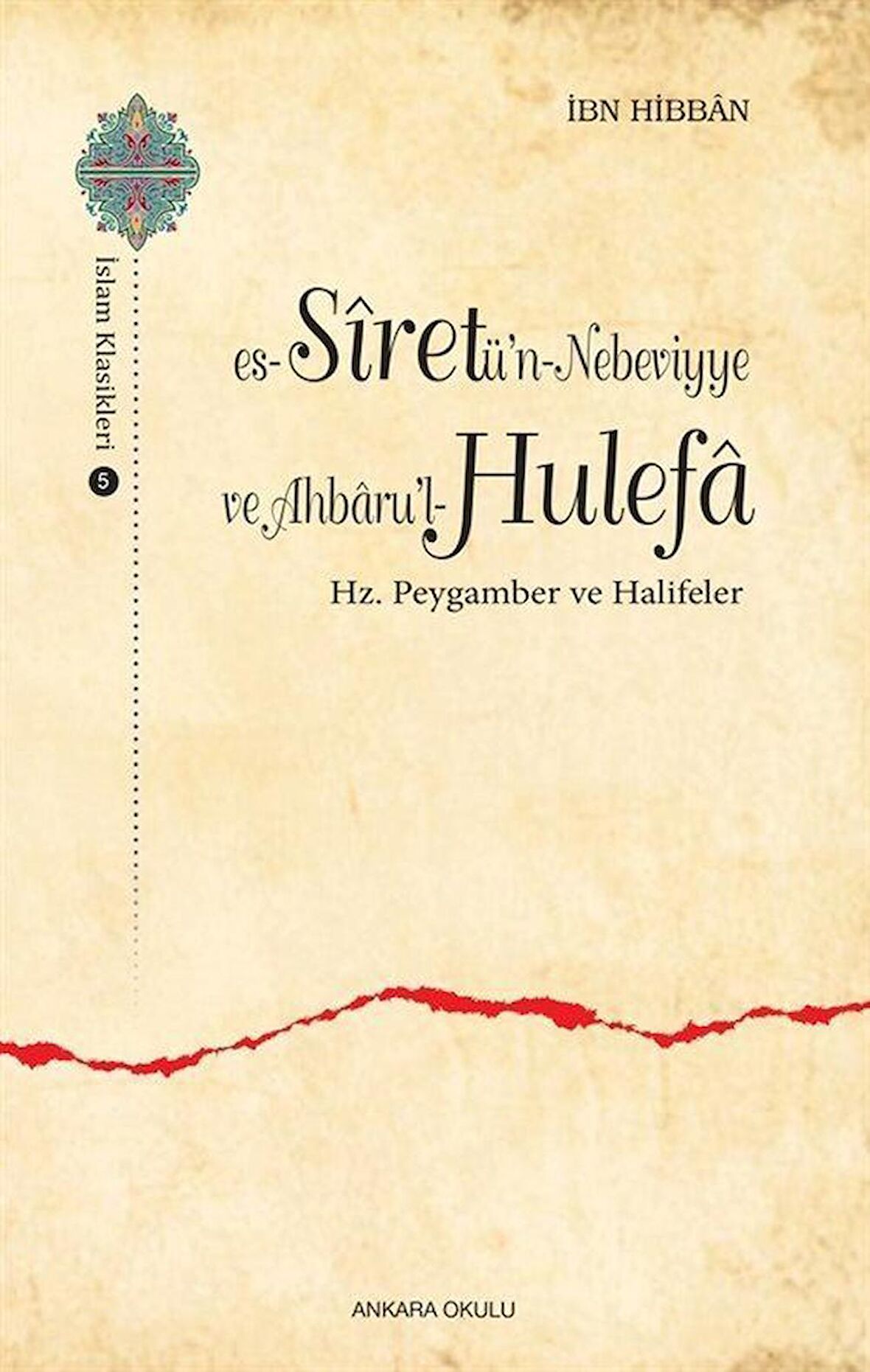 Es-Siretü’n - Nebeviyye ve Ahbaru’l - Hulefa