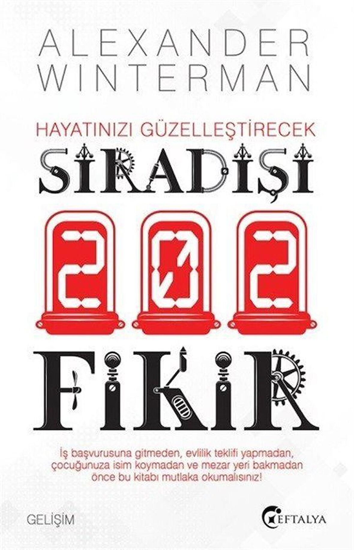 Hayatınızı Güzelleştirecek Sıradışı 202 Fikir