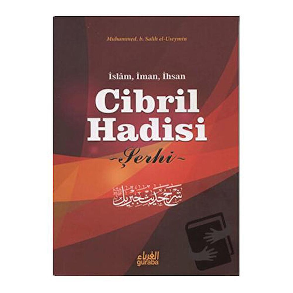 Cibril Hadisi Şerhi