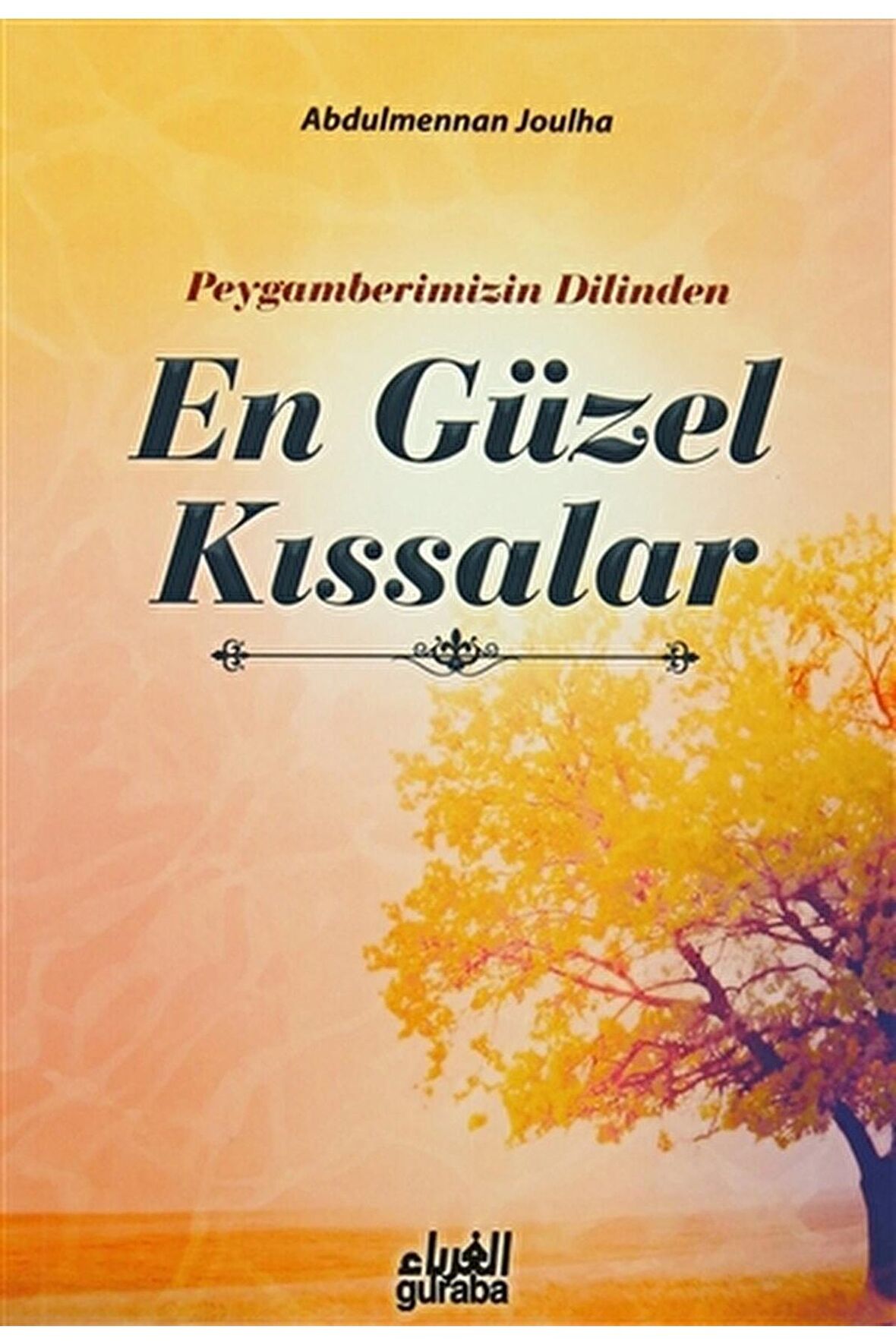 Peygamberimizin Dilinden En Güzel Kıssalar