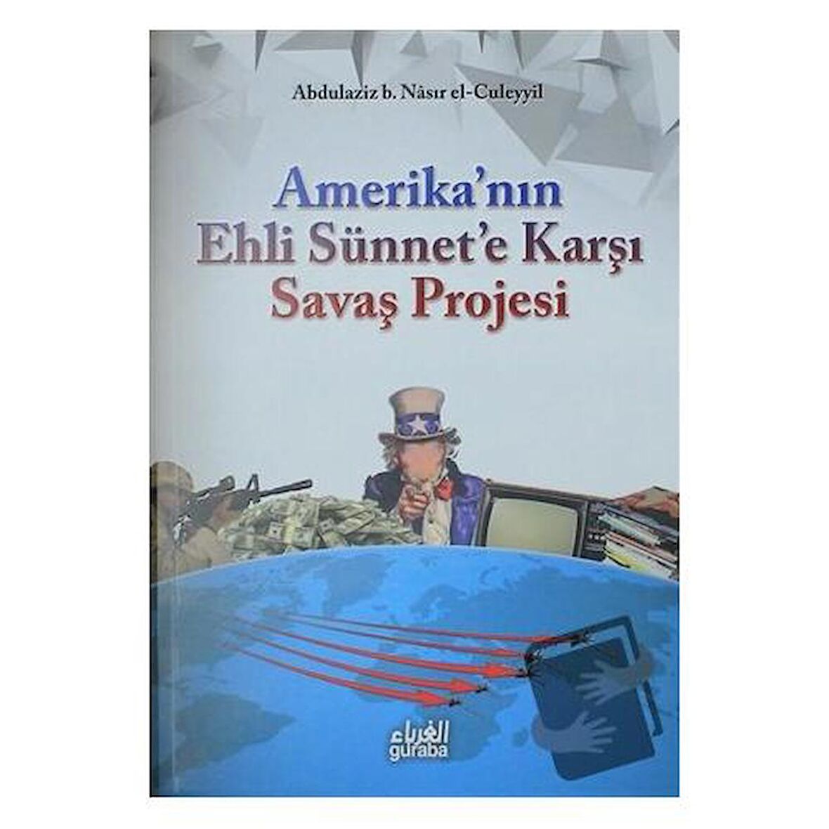 Amerika'nın Ehli Sünnet'e Karşı Savaş Projesi