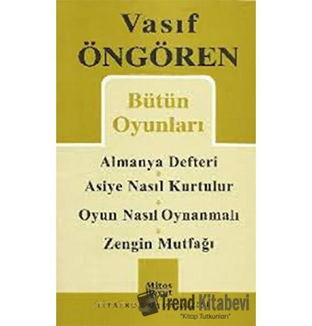 Bütün Oyunları: Almanya Defteri (Göç) / Asiye Nasıl Kurtulur? / Oyun Nasıl Oynanmalı? / Zengin Mutfağı