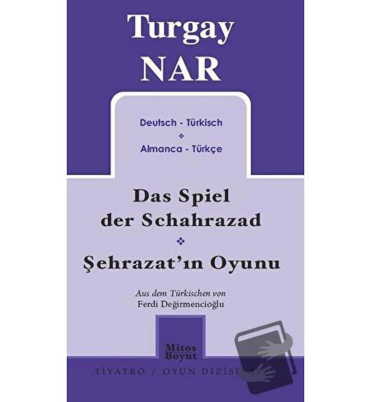 Şehrazat'ın Oyunu - Das Spiel der Schahrazad (Almanca-Türkçe)