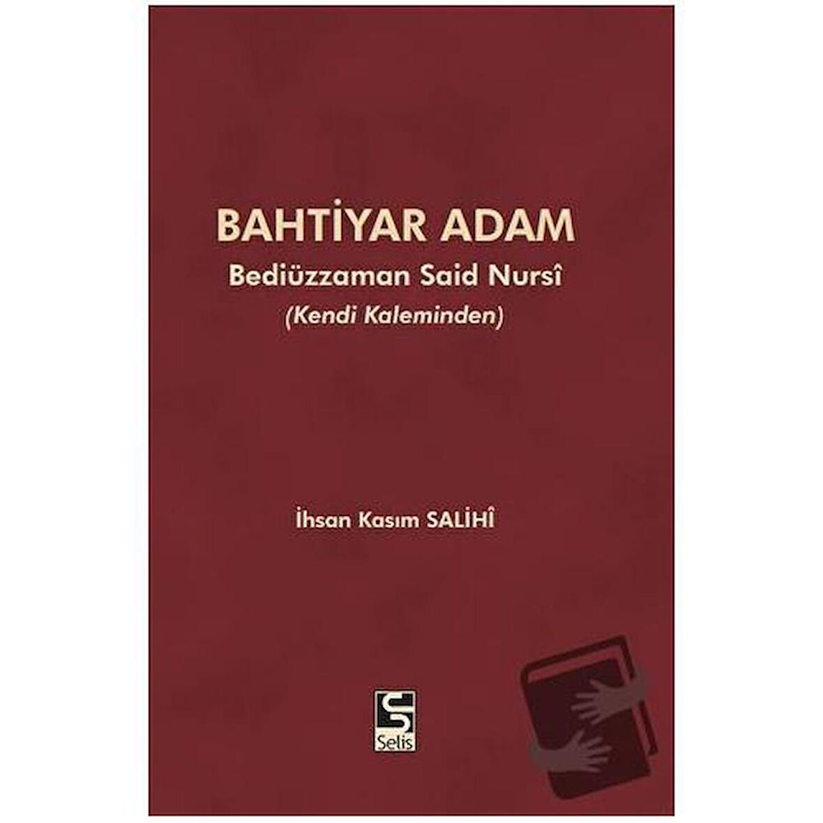 Bahtiyar Adam: Bediüzzaman Said Nursi ve Hayatı