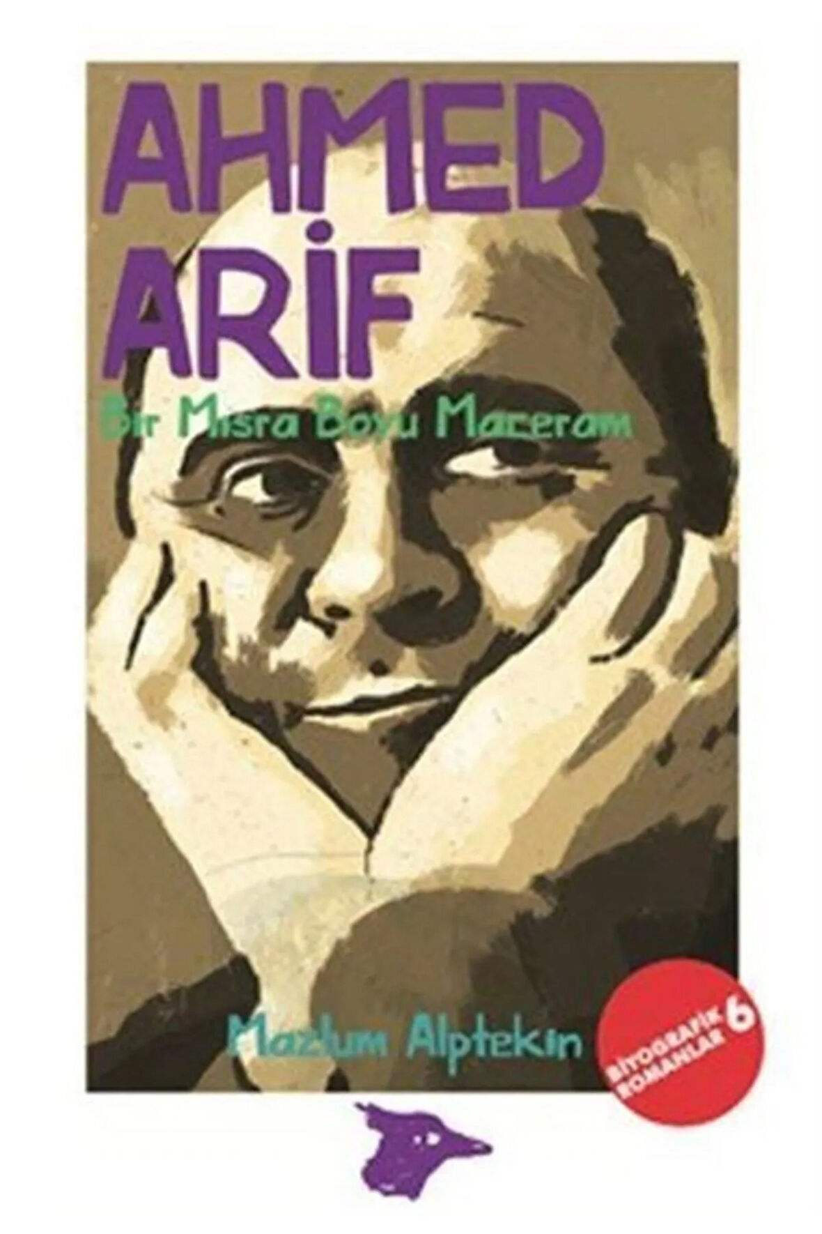 Ahmed Arif Bir Mısra Boyu Maceram