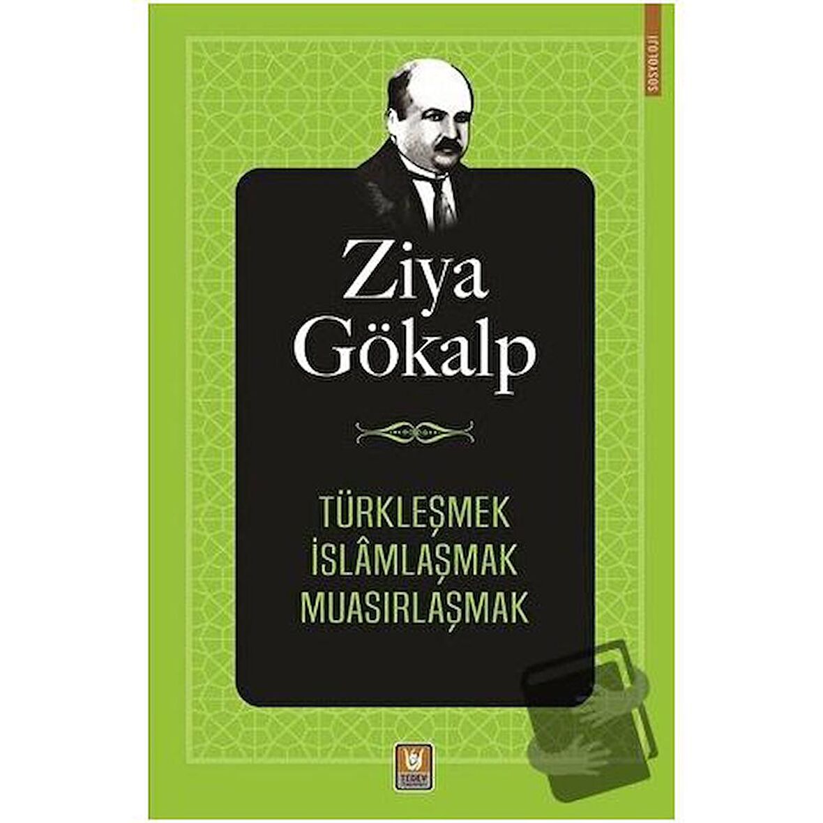 Türkleşmek İslamlaşmak Muasırlaşmak