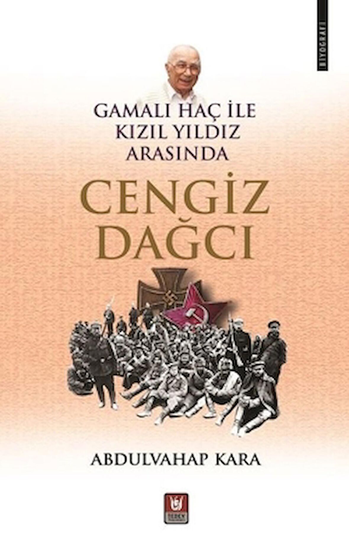 Gamalı Haç ile Kızıl Yıldız Arasında Cengiz Dağcı