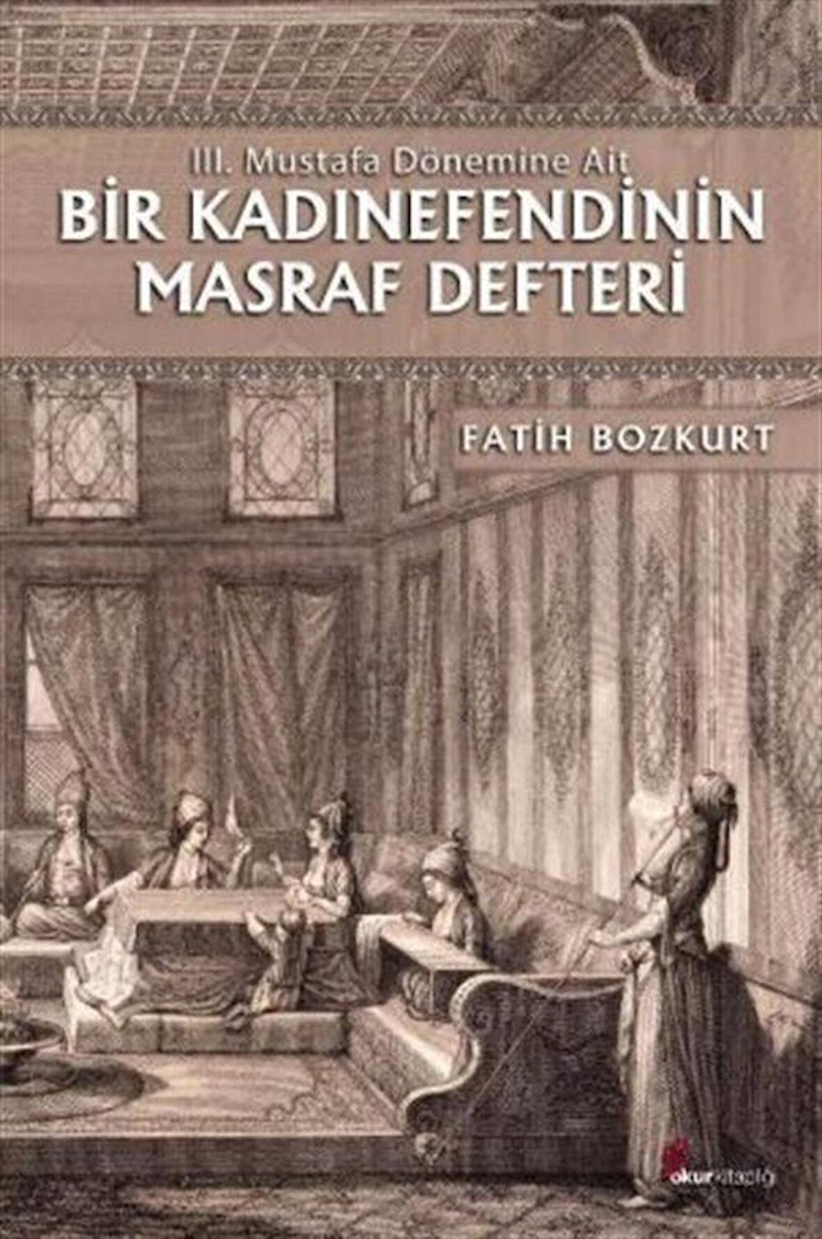 Bir Kadınefendinin Masraf Defteri