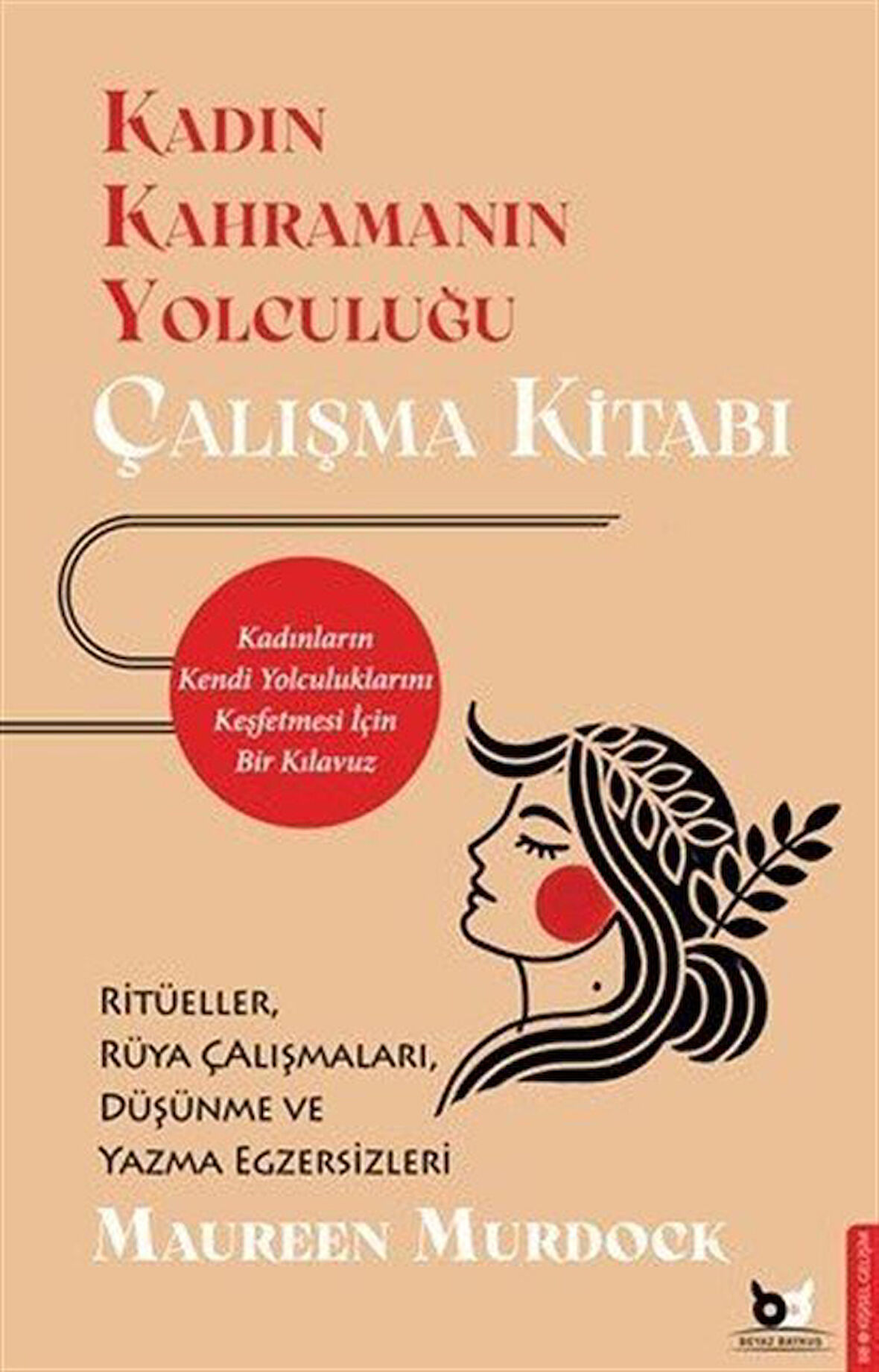 Kadın Kahramanın Yolculuğu & Çalışma Kitabı / Maureen Murdock