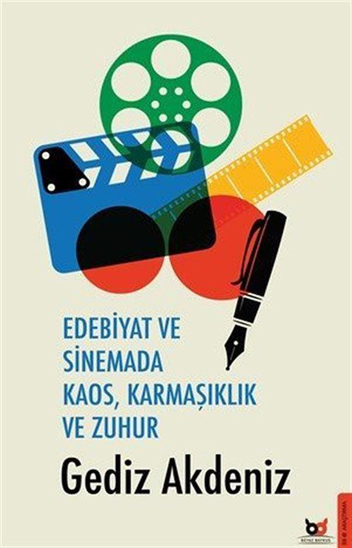 Edebiyat ve Sinemada Kaos, Karmaşıklık ve Zuhur / Gediz Akdeniz