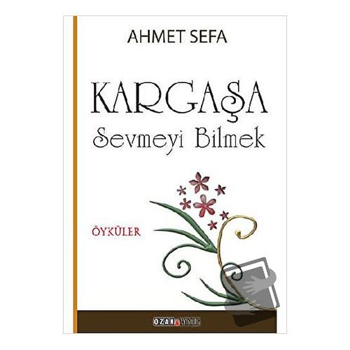 Kargaşa / Sevmeyi Bilmek