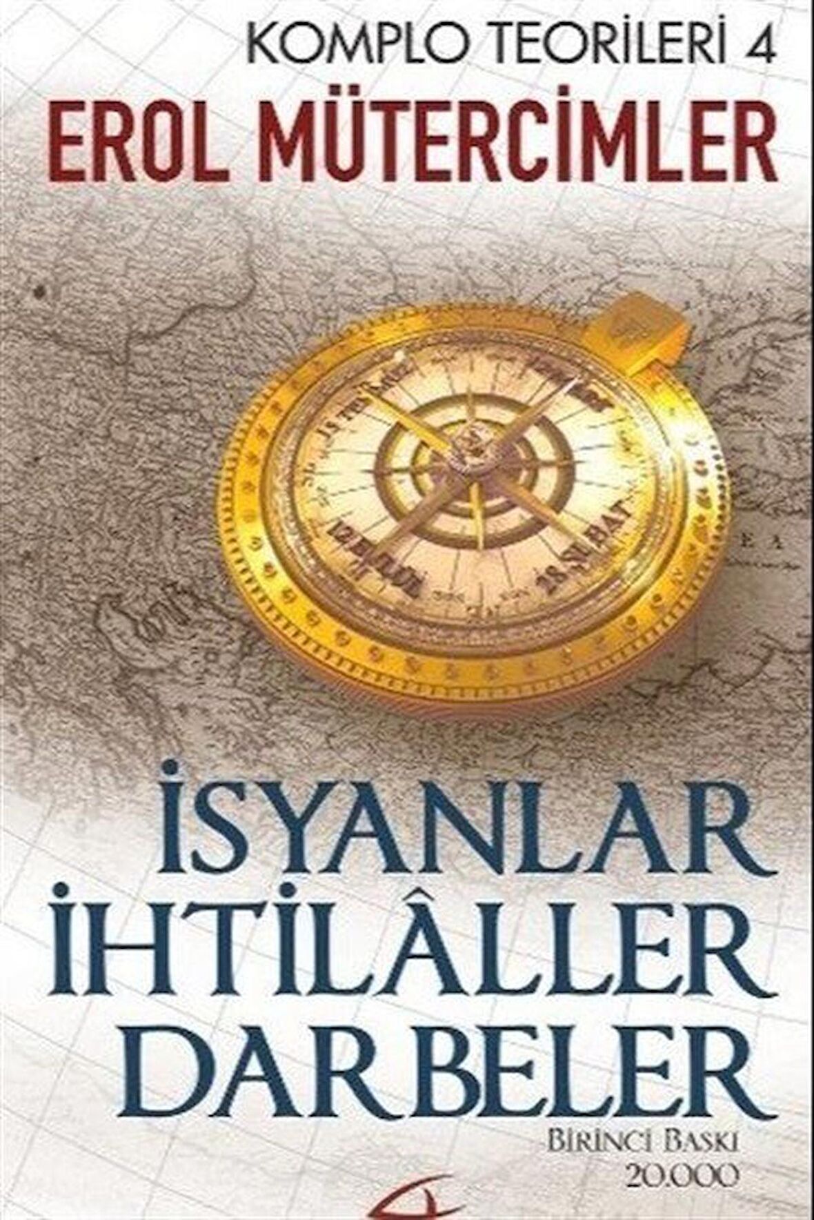 İsyanlar İhtilaller Darbeler / Komplo Teorileri 4 / Erol Mütercimler