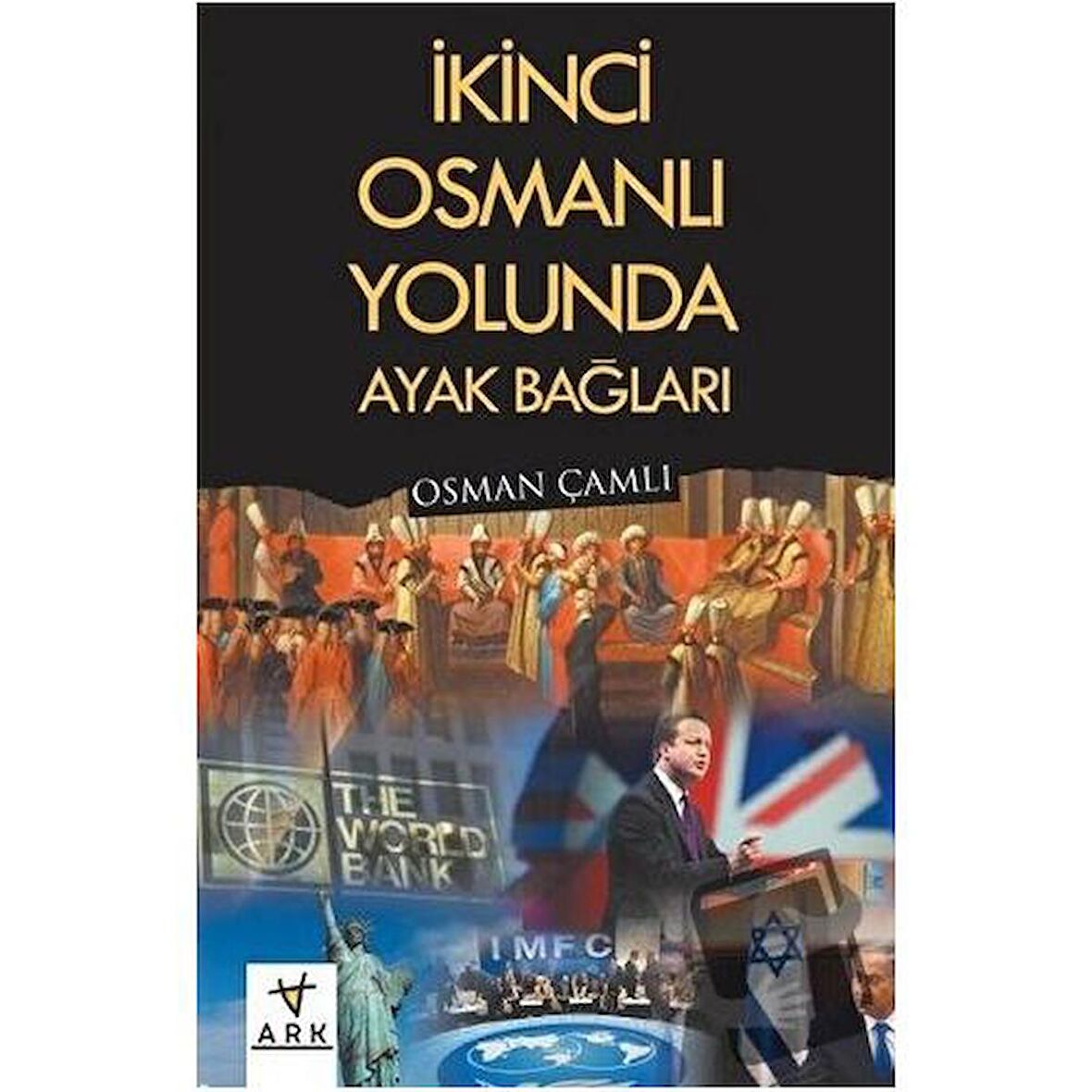 İkinci Osmanlı Yolunda Ayak Bağları