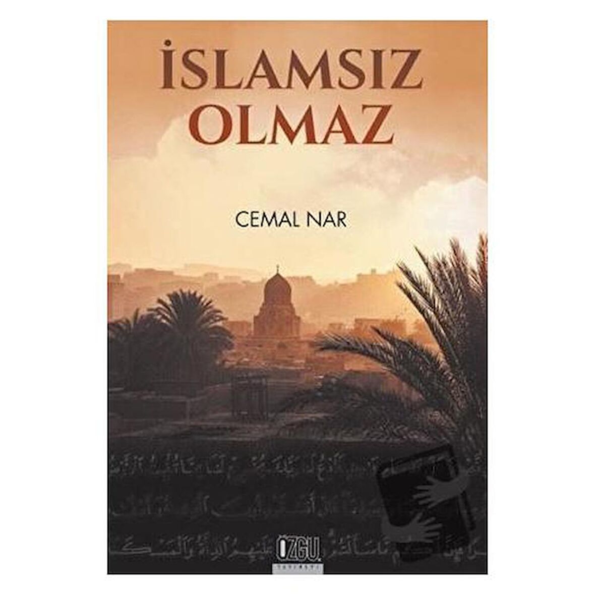 İslamsız Olmaz