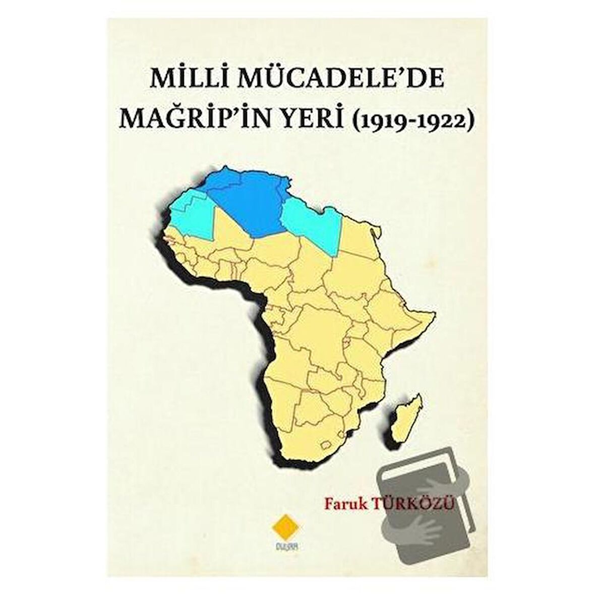 Milli Mücadele’de Mağrip’in Yeri (1919-1922)