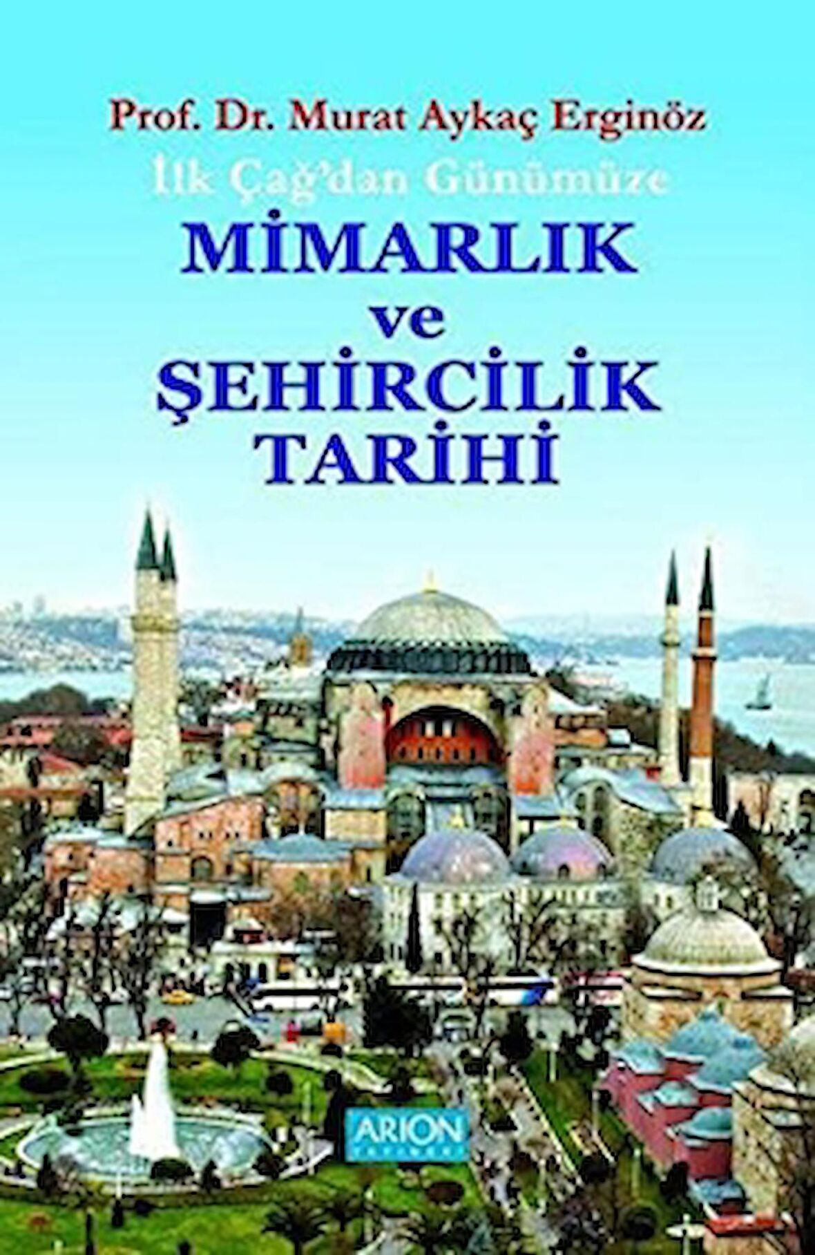 İlk Çağdan Günümüze Mimarlık ve Şehircilik Tarihi