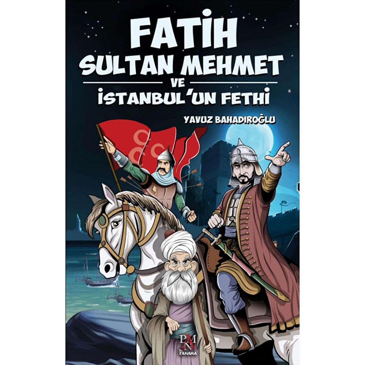 Fatih Sultan Mehmet ve İstanbul’un Fethi